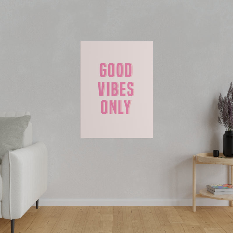 Good Vibes Only Pink Matte Canvas, Stretched