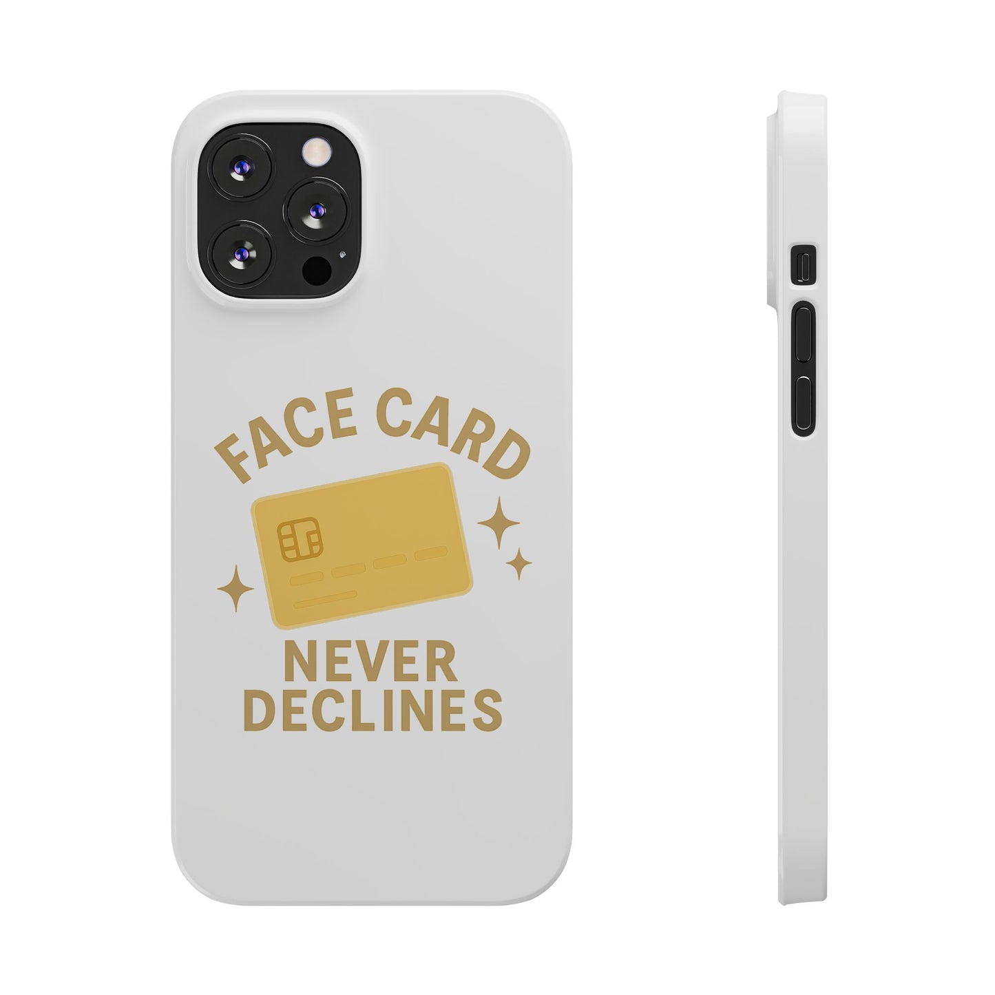 Face Card Never Declines Slim iPhone Case