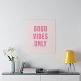 Good Vibes Only Pink Matte Canvas, Stretched