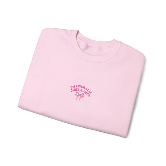 I'm Literally Just a Girl Embroidered Crewneck Sweatshirt