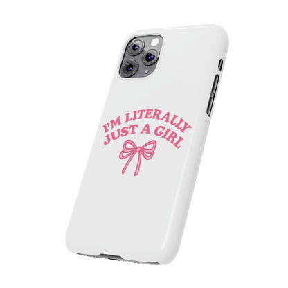 I'm Literally Just a Girl Slim iPhone Case