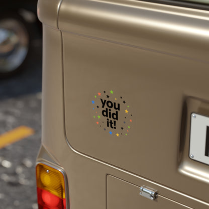 You Did It! Round Transparent Outdoor Sticker — Celebration Reward Decal