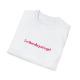 Literally Just a Girl Softstyle T-Shirt