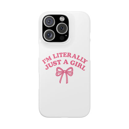 I'm Literally Just a Girl Slim iPhone Case