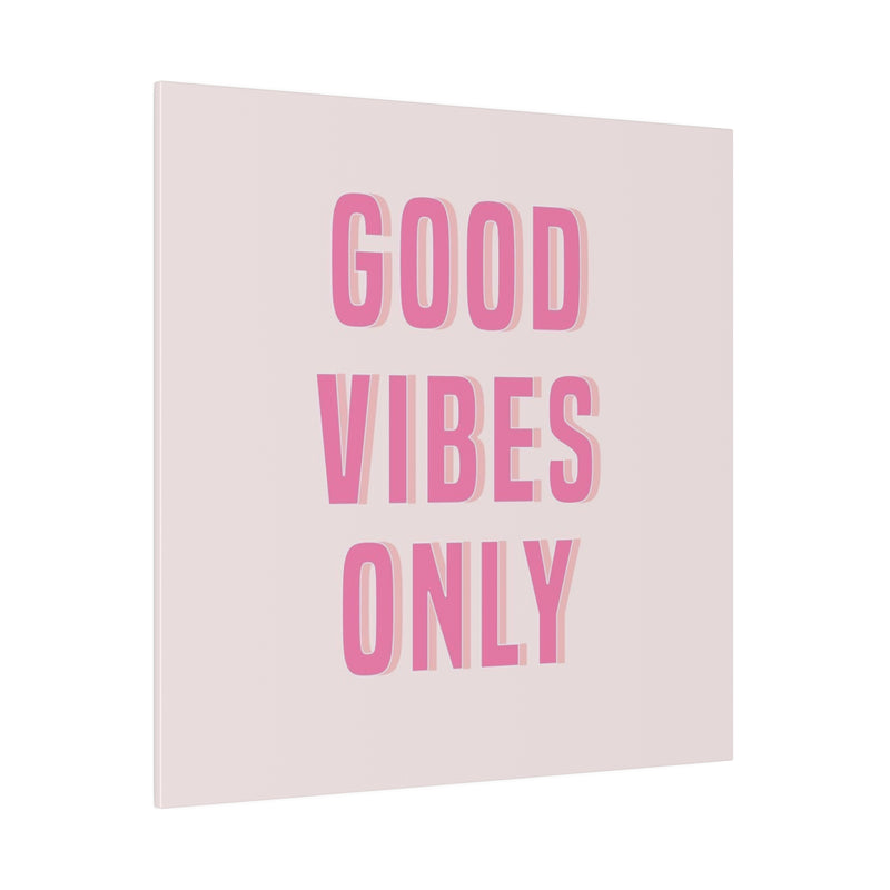 Good Vibes Only Pink Matte Canvas, Stretched