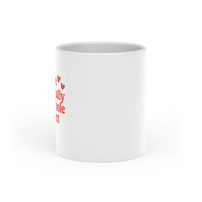 Love is Literally The Whole Point Heart Shaped Mug