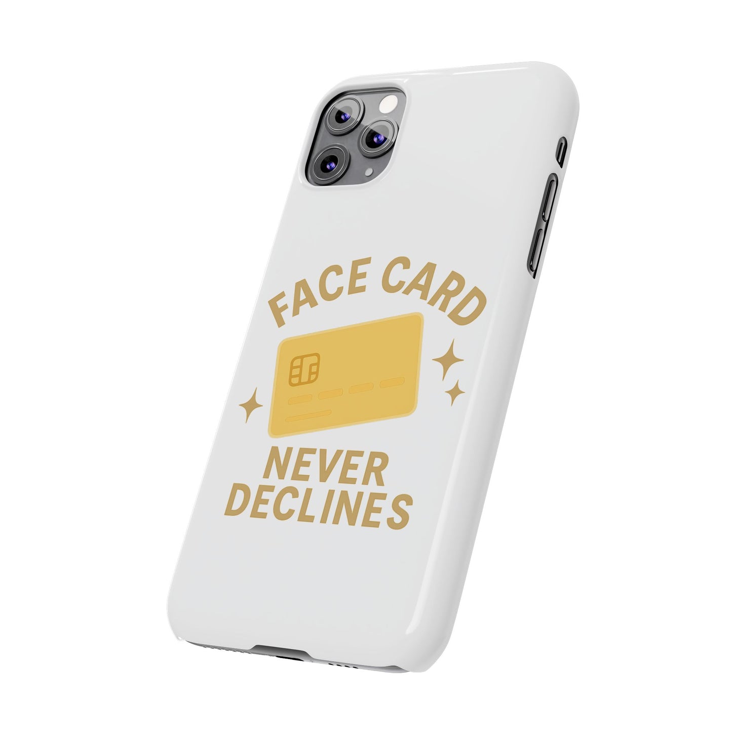 Face Card Never Declines Slim iPhone Case