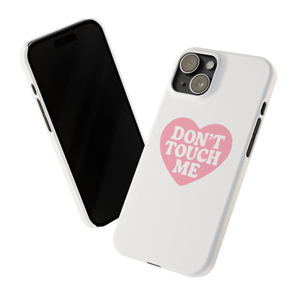 Don't Touch Me Heart Slim iPhone Case