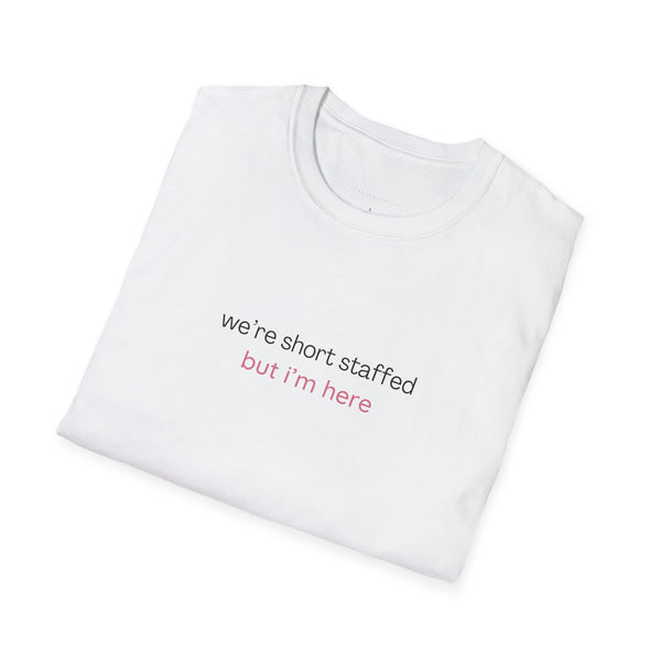 We're Short Staffed Pink Softstyle T-Shirt