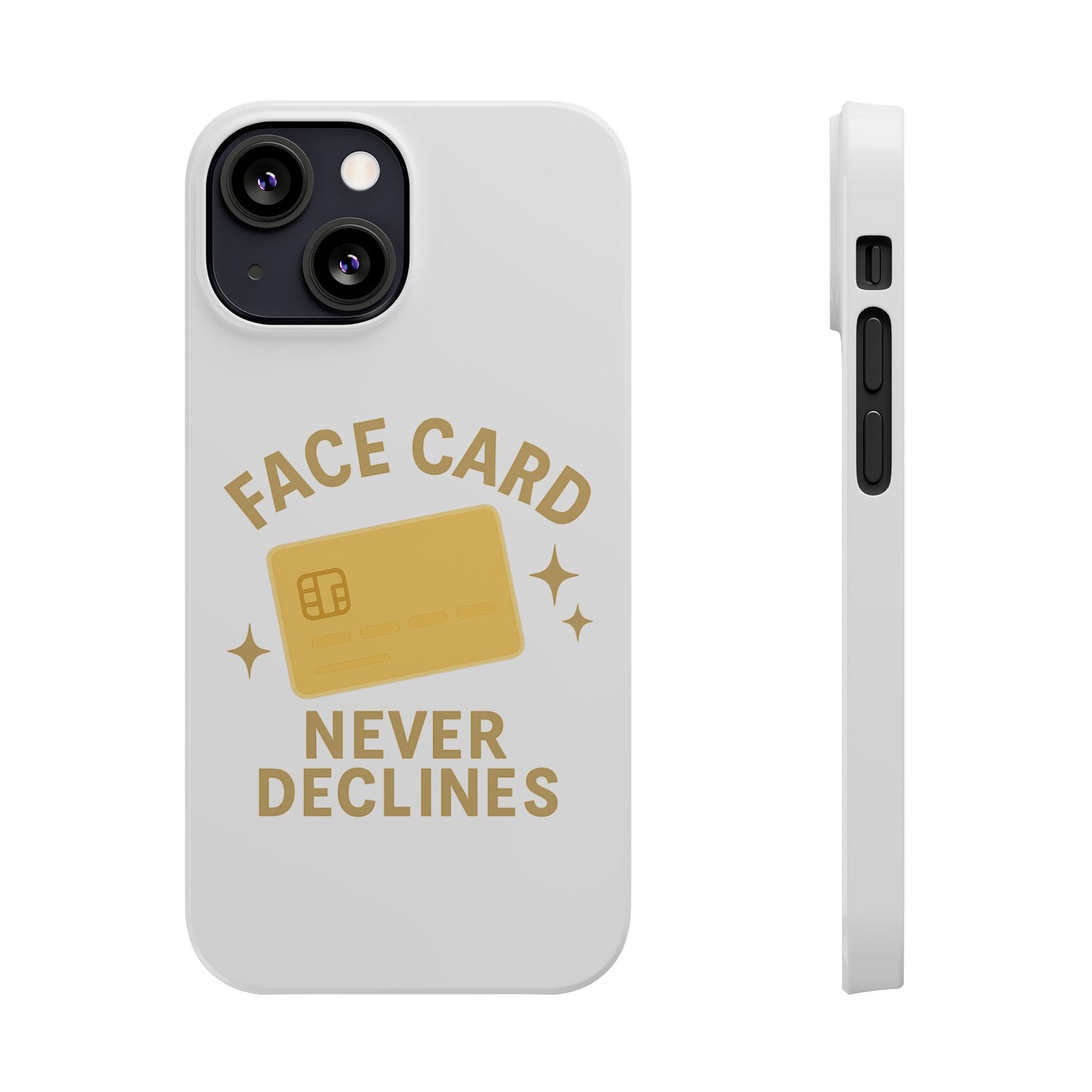 Face Card Never Declines Slim iPhone Case