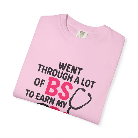 Went Through A Lot of BS to Earn My BS Oversized T-Shirt
