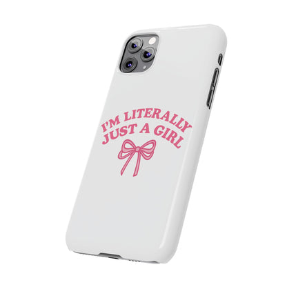 I'm Literally Just a Girl Slim iPhone Case
