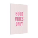 Good Vibes Only Pink Matte Canvas, Stretched