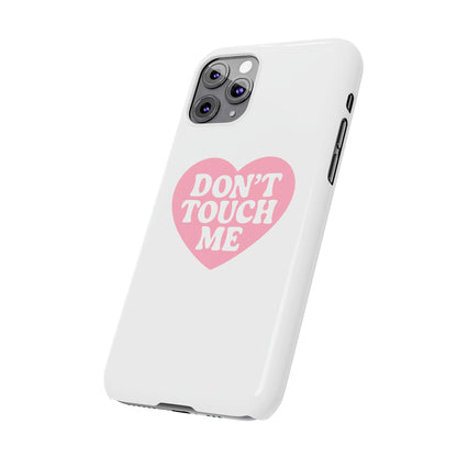 Don't Touch Me Heart Slim iPhone Case