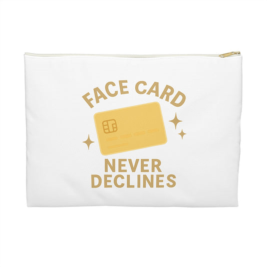 Face Card Never Declines Accessory Pouch