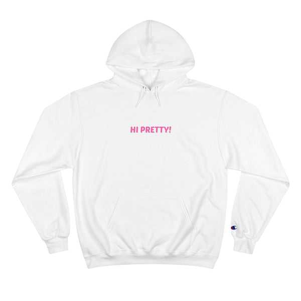 Hi Pretty Champion Hoodie