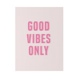 Good Vibes Only Pink Matte Canvas, Stretched