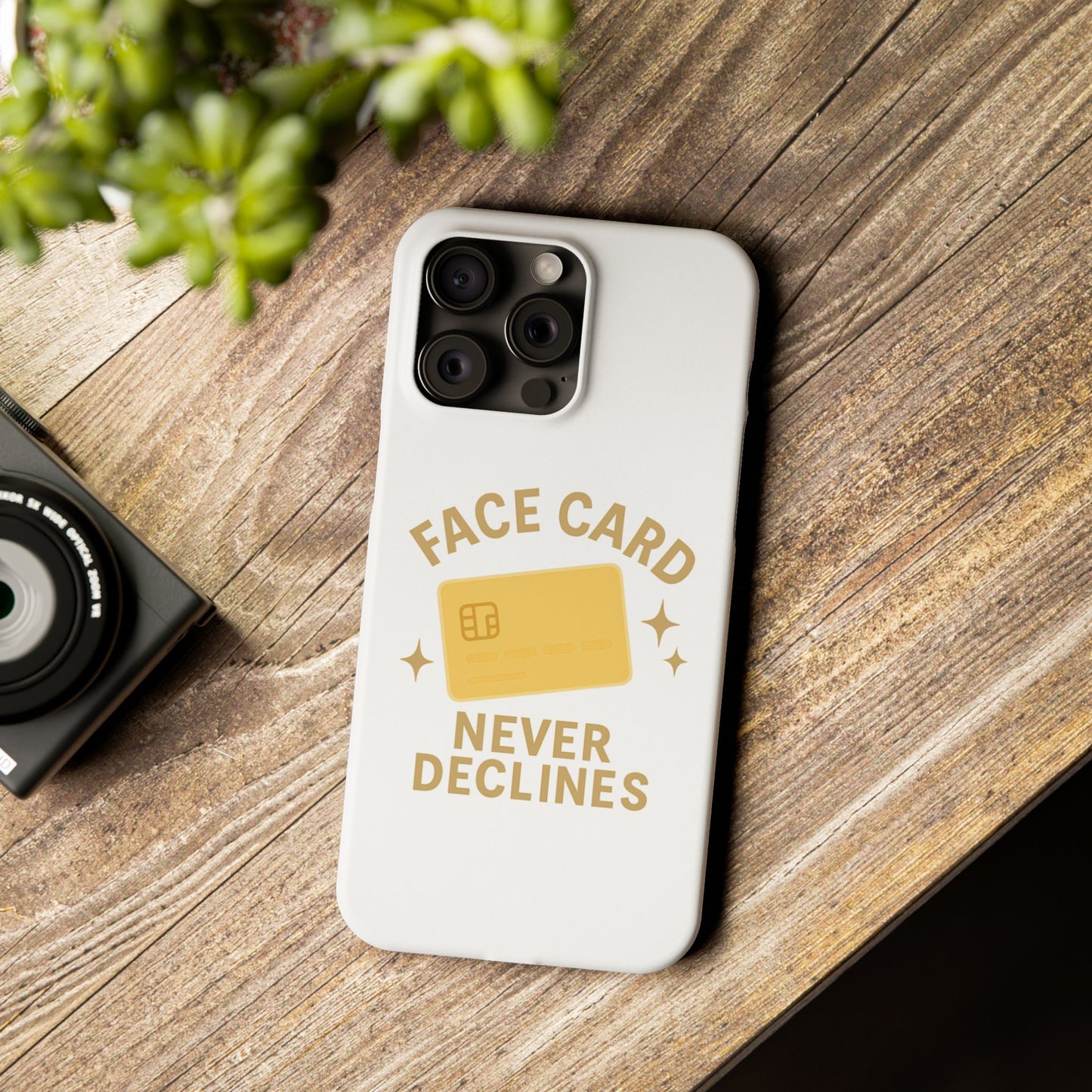 Face Card Never Declines Slim iPhone Case