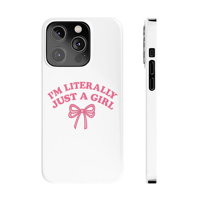 I'm Literally Just a Girl Slim iPhone Case