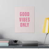 Good Vibes Only Pink Matte Canvas, Stretched