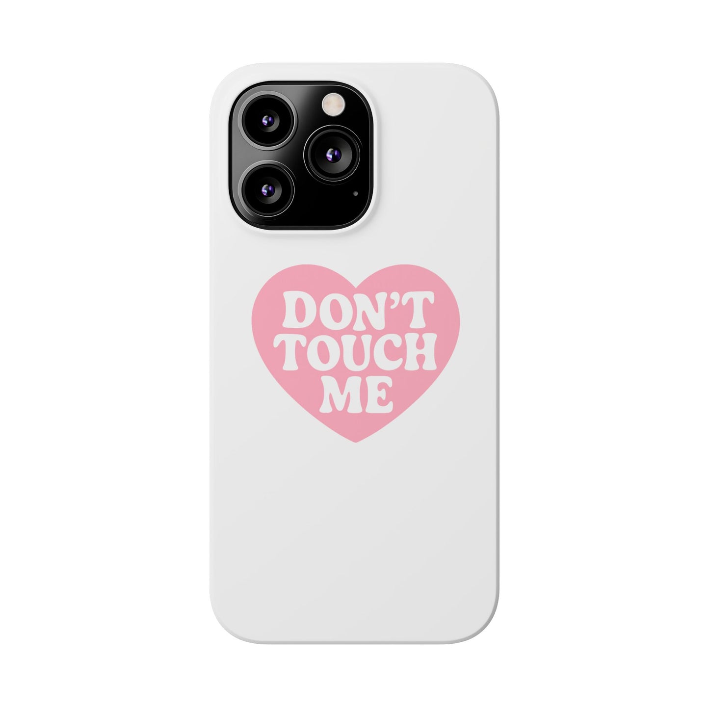 Don't Touch Me Heart Slim iPhone Case