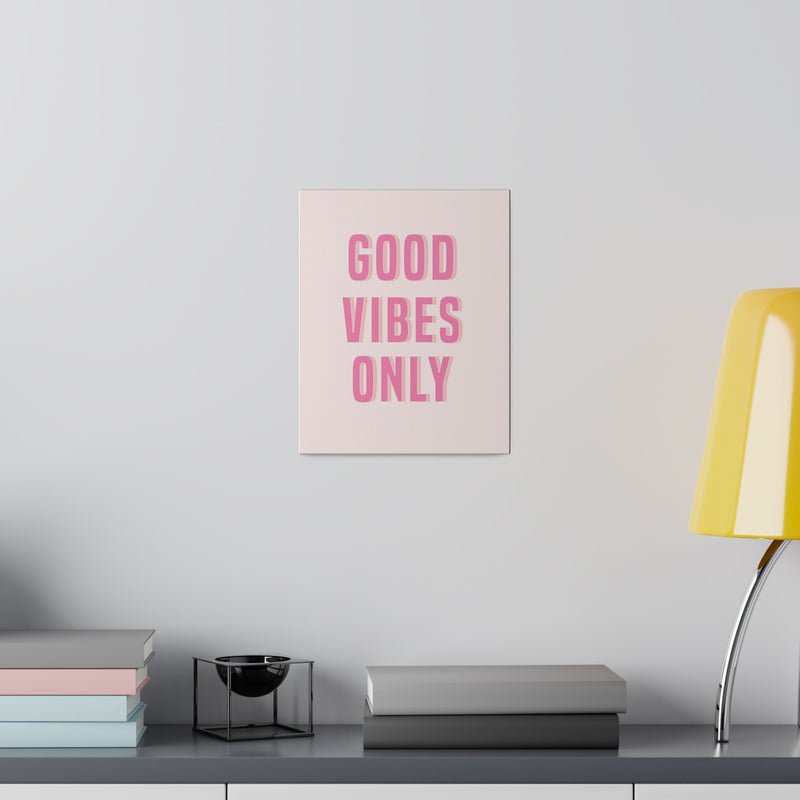 Good Vibes Only Pink Matte Canvas, Stretched