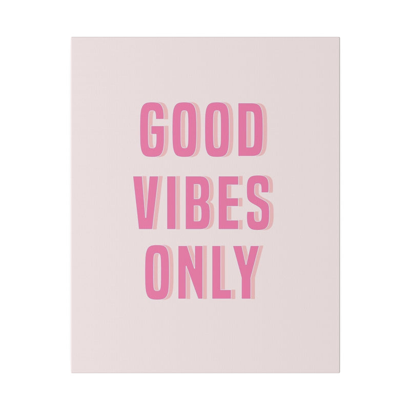 Good Vibes Only Pink Matte Canvas, Stretched