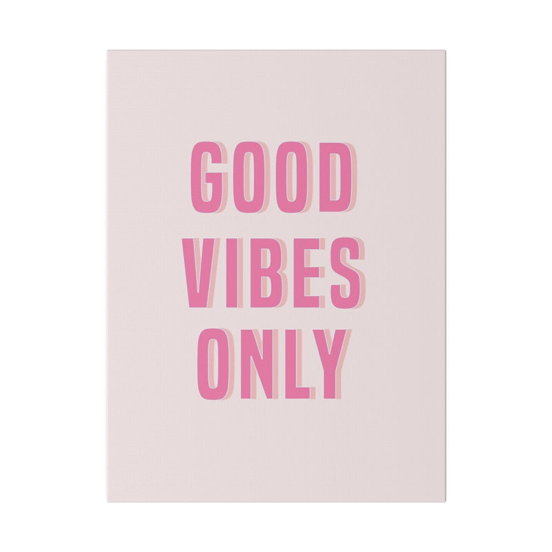 Good Vibes Only Pink Matte Canvas, Stretched