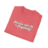 Nurses Can Do Anything Softstyle T-Shirt