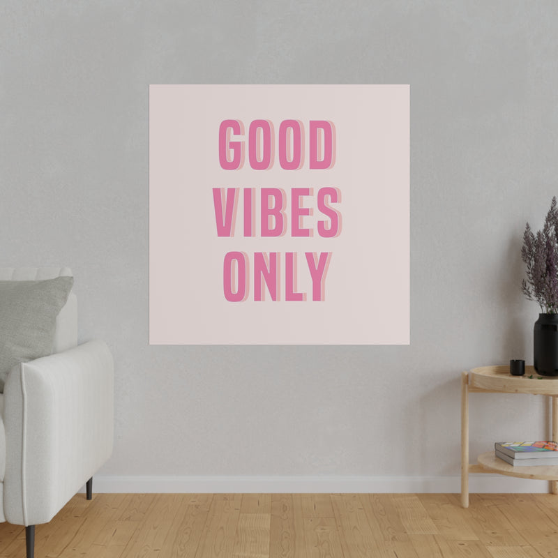 Good Vibes Only Pink Matte Canvas, Stretched