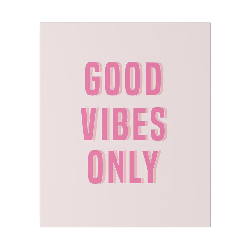 Good Vibes Only Pink Matte Canvas, Stretched