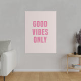 Good Vibes Only Pink Matte Canvas, Stretched