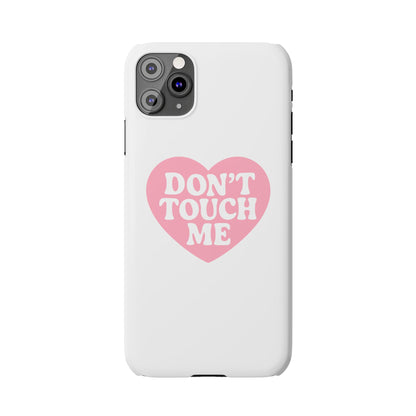 Don't Touch Me Heart Slim iPhone Case